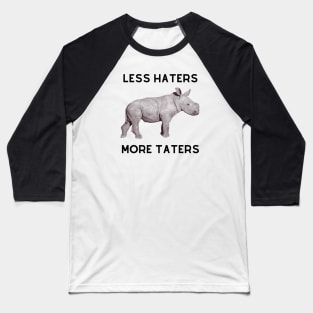 Less Haters More Taters Baseball T-Shirt